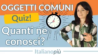 QUIZ di italiano: quanti OGGETTI COMUNI conosci? | B2, C1, C2