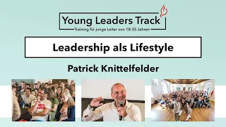 Leadership als Lifestyle | Patrick Knittelfelder