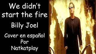 We didn't start the fire - Billy Joel (Cover en español)