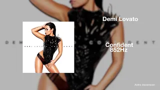 Demi Lovato - Confident [852Hz Harmony with Universe & Self]