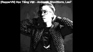 [RapperVN] Học Tiếng Việt - Andree ft NhocWorm, Lee7