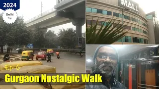 2024 I Ep 6 : Gurgaon Nostalgic Walk