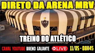 🚨 AO VIVO - DIRETO DA ARENA MRV TREINO ABERTO DO GALO