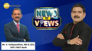 V Vaidyanathan, MD & CEO Of IDFC First Bank In Talk With Anil Singhvi On IDFC Merger