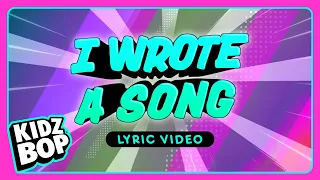 KIDZ BOP Kids - I Wrote A Song (Official Lyric Video)