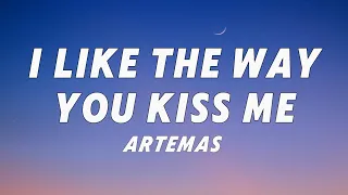 Artemas - i like the way you kiss me (Lyrics) "i like the way you kiss me i can tell you miss me"