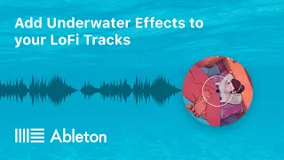 How to Add Muffled or Underwater Effects to Lofi Hip Hop Tracks in Ableton (Tutorial)