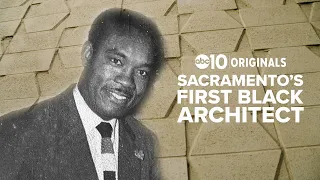 James Dodd: Sacramento's first Black architect | ABC10 Originals