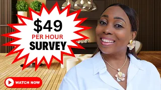 The Easiest Survey Website To Earn US$49 Per Hour Worldwide