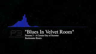 "Blues In Velvet Room" | Bardometer Remix | Persona 3 - A Certain Day of Summer