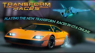 Playing the new transform races in Gta online