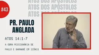 Atos 14:1-7 MSG 43 UNIDOS E DIVIDIDOS PELO EVANGELHO - Obra Missionária de Paulo e Barnabé em Icônio