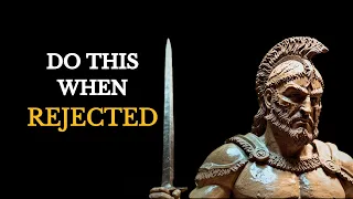LET PEOPLE GO | 13 LESSONS on how to use REJECTION to your favor | Marcus Aurelius | STOICISM