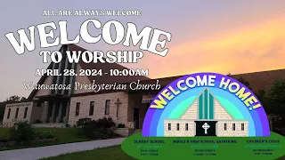 April 28, 2024  Sunday 10am Service