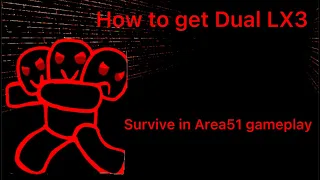 How to find Dual LX3 in wrong portal! (Survive in Area51 gameplay)