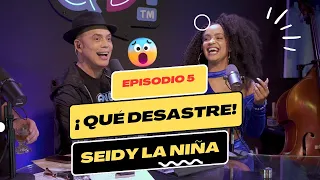 Seidy la Niña nos cuenta cosas que no lo vas a creer! Un Trio y mucho mas! Que desastre 5!