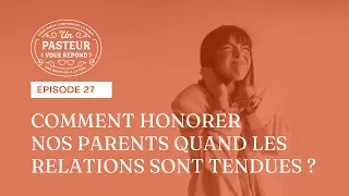 Jusqu'où et jusqu'à quand doit-on honorer ses parents? (Episode 27)