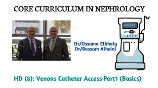 HD (8): Venous Catheter Access part1 (Basics) Dr/Ossama Elkholy