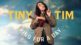 Tiny Tim: King for a Day - Uma Homenagem ao Pequeno & grande Tiny Tim! Um Artista alem do Tempo.