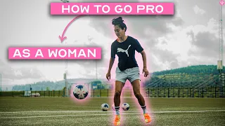 HOW TO BECOME A PROFESSIONAL IN WOMEN’S SOCCER - STEP BY STEP GUIDE