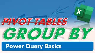 GROUP BY - No More Pivot Tables! | Power Query Basics | Excel Tips & Tricks