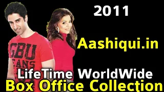 AASHIQUI.IN 2011 Bollywood Movie LifeTime WorldWide Box Office Collection Rating