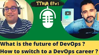 Tech talks with Anshul Ep#1- What is the future of DevOps | How to switch to a devops career?