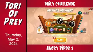 Angry Birds 2 Daily Challenge! May 2 - Matilda Mayhem!  Complete!  Bonus Card!