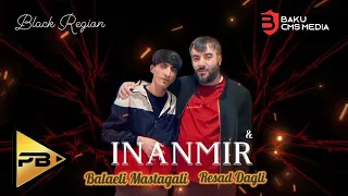 Balaeli Mastagali & Resad Dagli - Inanmir 2023 ( Remix_Black region )