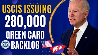 USCIS Issuing 280,000 Green Card Backlog : USCIS Changes! | USA Immigration News