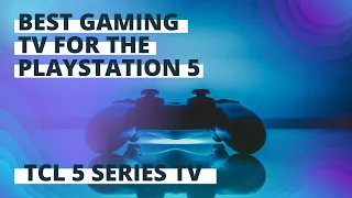 TCL 5 Series TV - Best TV for Playstation 5?