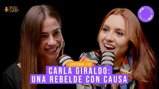 Vos podés el podcast |EP112|  UNA REBELDE CON CAUSA (CON: CARLA GIRALDO)