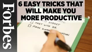 Productivity 101: 6 Easy Tricks That Will Make You More Productive | Forbes