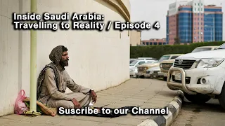 Inside Arabia Saudi: Travelling to Reality / Episode 4