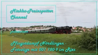 ☆☆☆ Pfingstdampf Nördlingen | Fotozüge mit 001 180-9 im Ries ☆☆☆