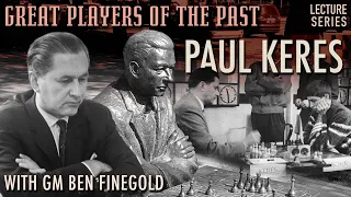 Great Players of the Past: Paul Keres