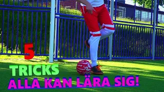 5 TRICKS ALLA KAN LÄRA SIG - FREESKILLERS - FOTBOLL FREESTYLE