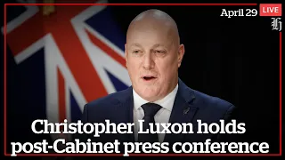 Christopher Luxon holds post-Cabinet press conference