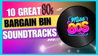 10 Great 80's Bargain Bin Soundtracks • So Cheap, But So Worth It!