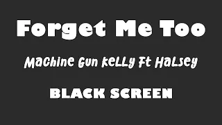 Machine Gun Kelly Ft  Halsey - Forget Me Too 10 Hour BLACK SCREEN Version