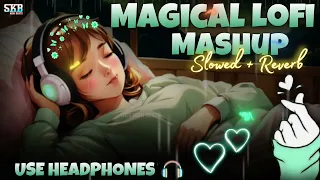 Magical Lofi Mashup💚🦋 - Slowed & Reverb🎧 | Mind Relax😴 Instagram Trending Song | Skb High Beats