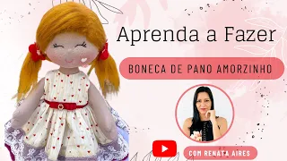 Aprenda a fazer Boneca de Pano Amorzinho