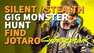 Gig Monster Hunt Silent Cyberpunk 2077 Stealth Find Jotaro in Ho-Oh Club