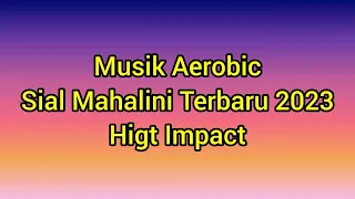 Musik Aerobic Sial - Mahalini Terbaru 2023 || High Impact ||