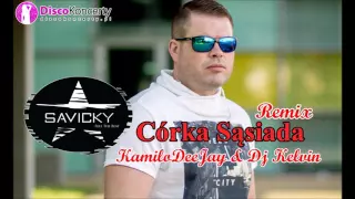 Savicky - Córka Sąsiada (KamiloDeeJay & DJ Kelvin Remix)