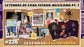 E236: Leyendas de cada estado Mexicano: Parte 1