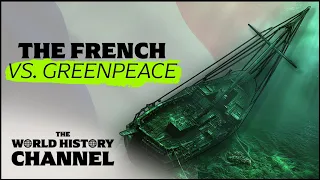 How Did French Spies Sunk Greenpeace's Flagship? | The Boat And The Bomb | The World History Channel