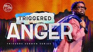 Triggers || Anger || Pastor John F. Hannah