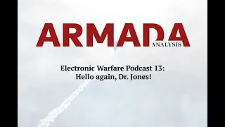 Electronic Warfare Podcast 13: Hello again, Dr. Jones!