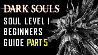 How to Survive Your First SL1 Run in Dark Souls (Without Pyromancy) - Part 5